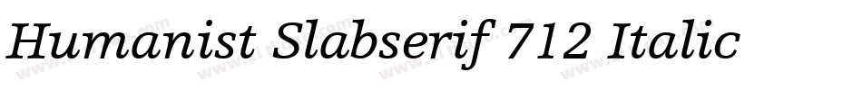 Humanist Slabserif 712 Italic BT字体转换